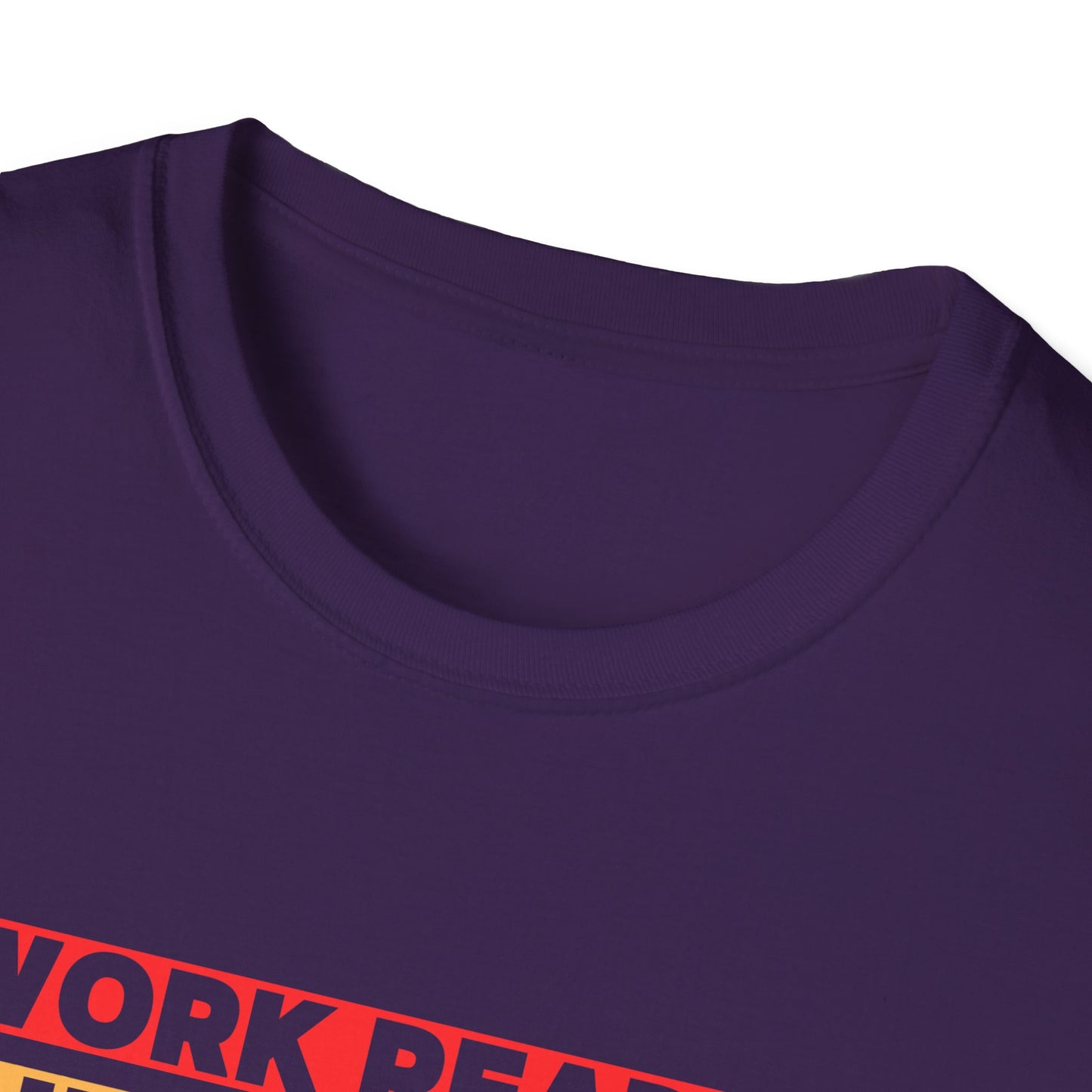 Work Ready Life Ready  T-Shirt