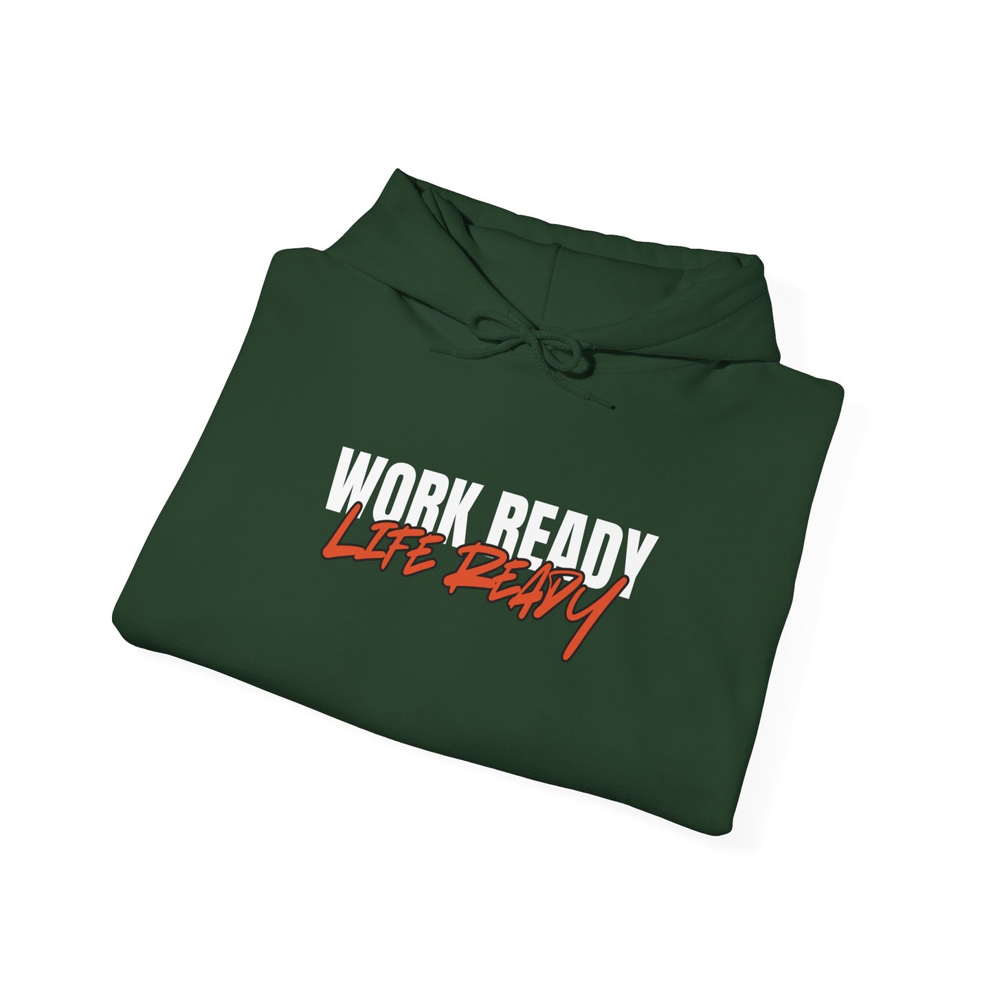 Work Ready Life Ready Hoodie