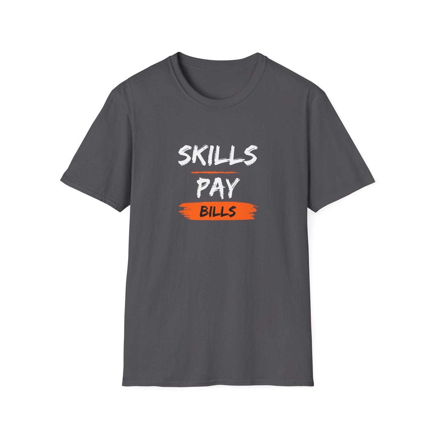 'Skills Pay Bills'  T-Shirt