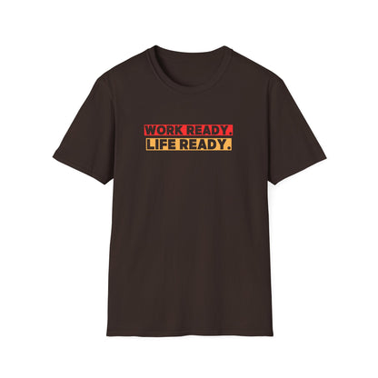 Work Ready Life Ready  T-Shirt
