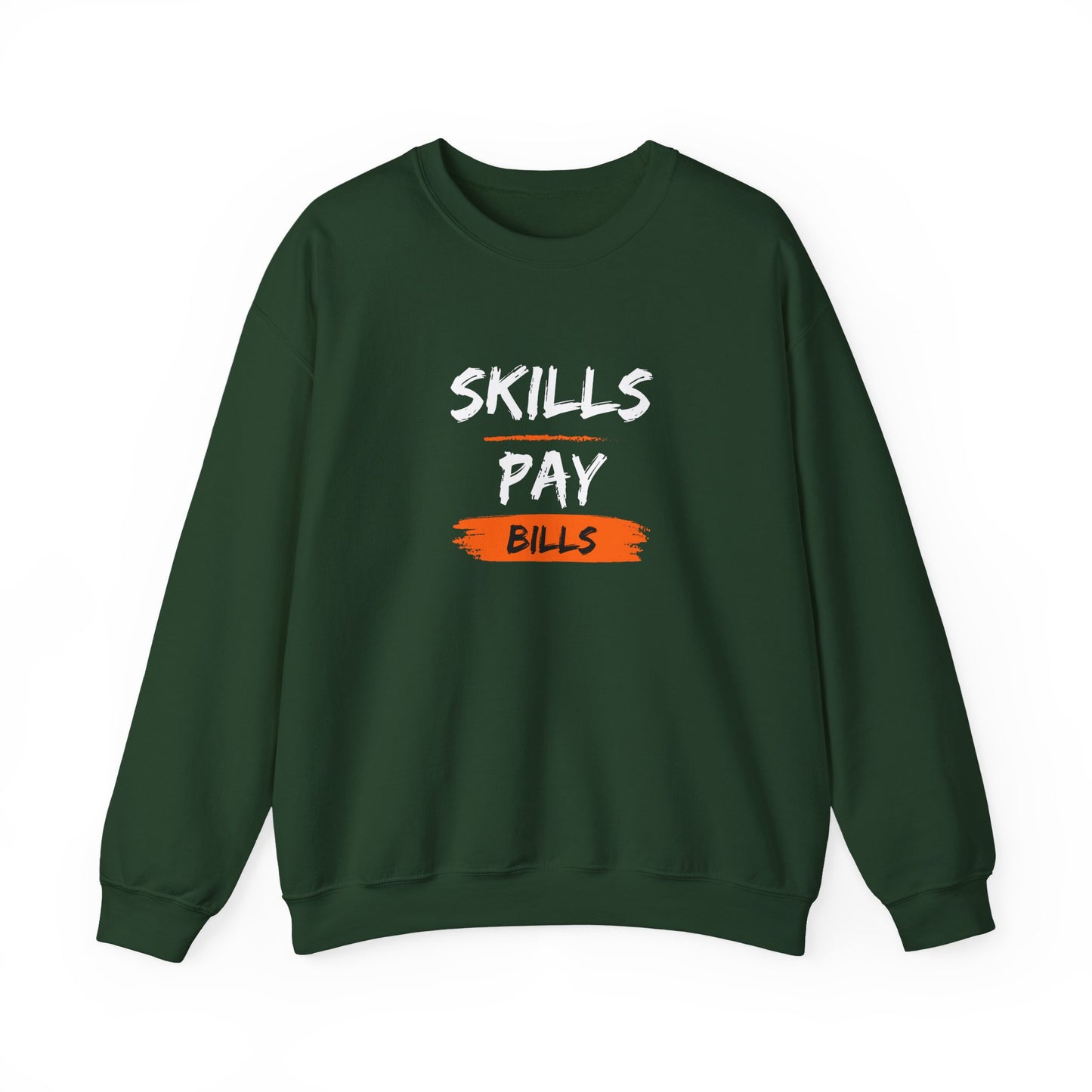 Skills Pay Bills Crewneck Sweatshirt