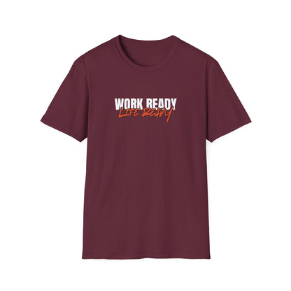 Work Ready Life Ready T-Shirt