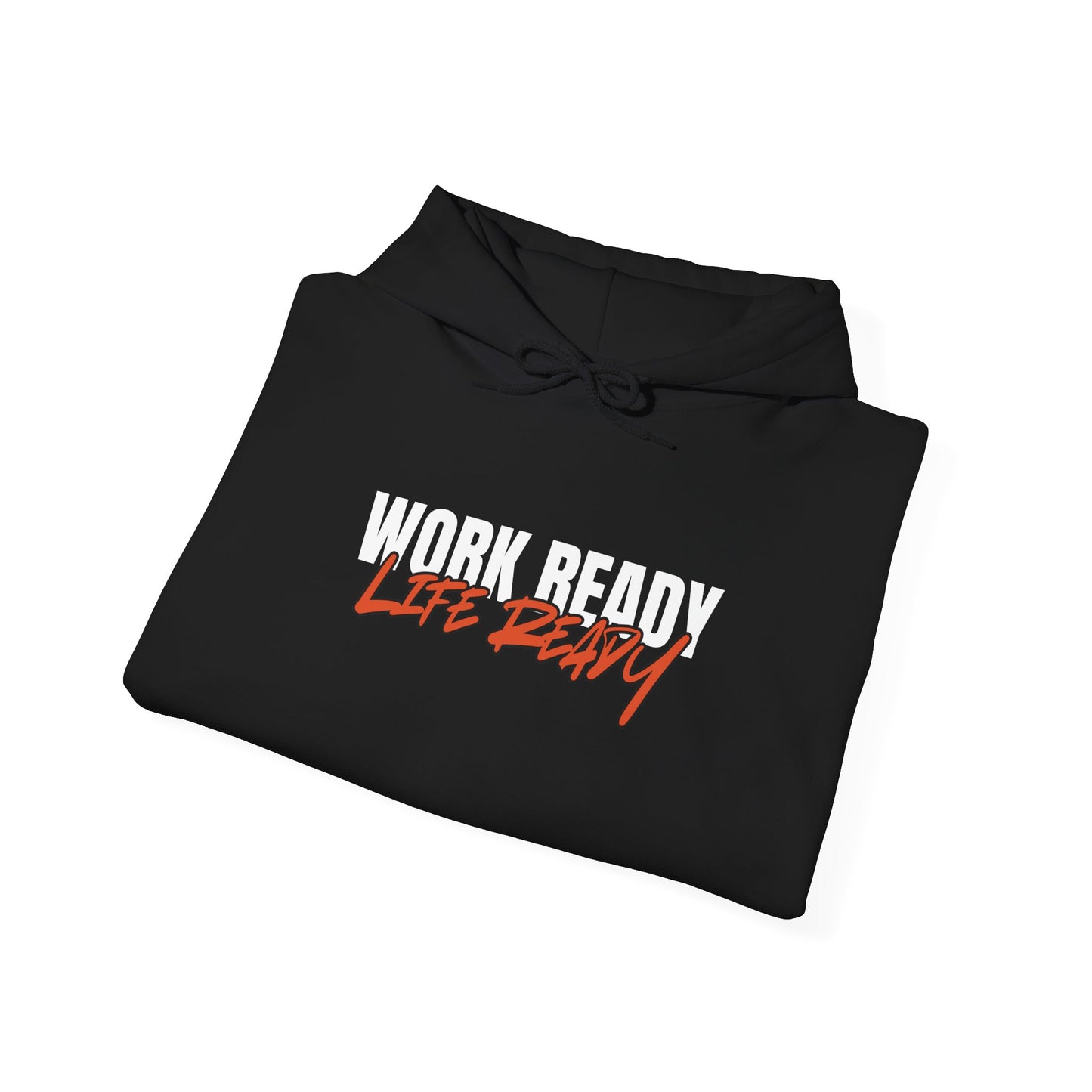Work Ready Life Ready Hoodie
