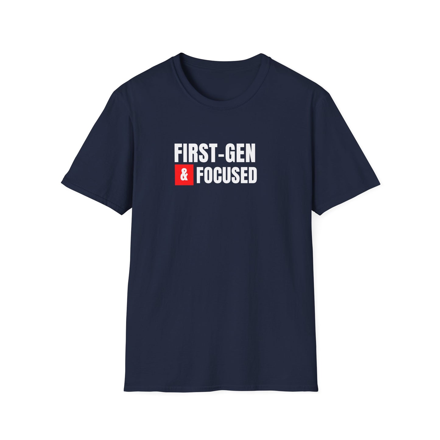 First-Gen Focused  T-Shirt