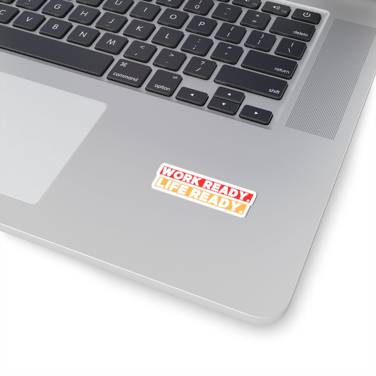 Work Ready. Life Ready. Sticker