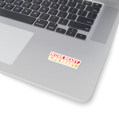 Work Ready. Life Ready. Sticker