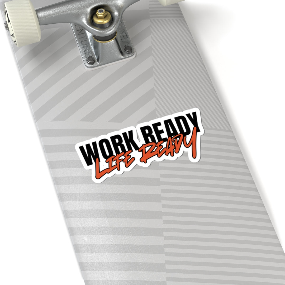 Work Ready. Life Ready. Sticker