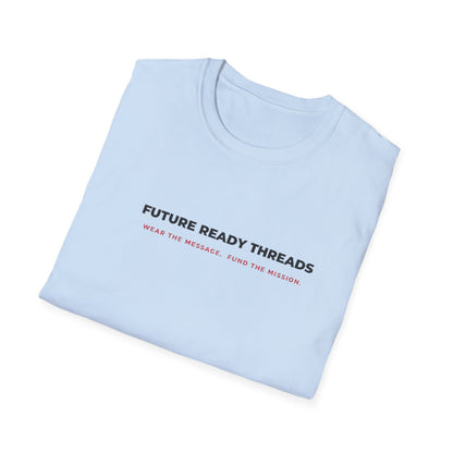 'Future Ready Threads'  T-Shirt