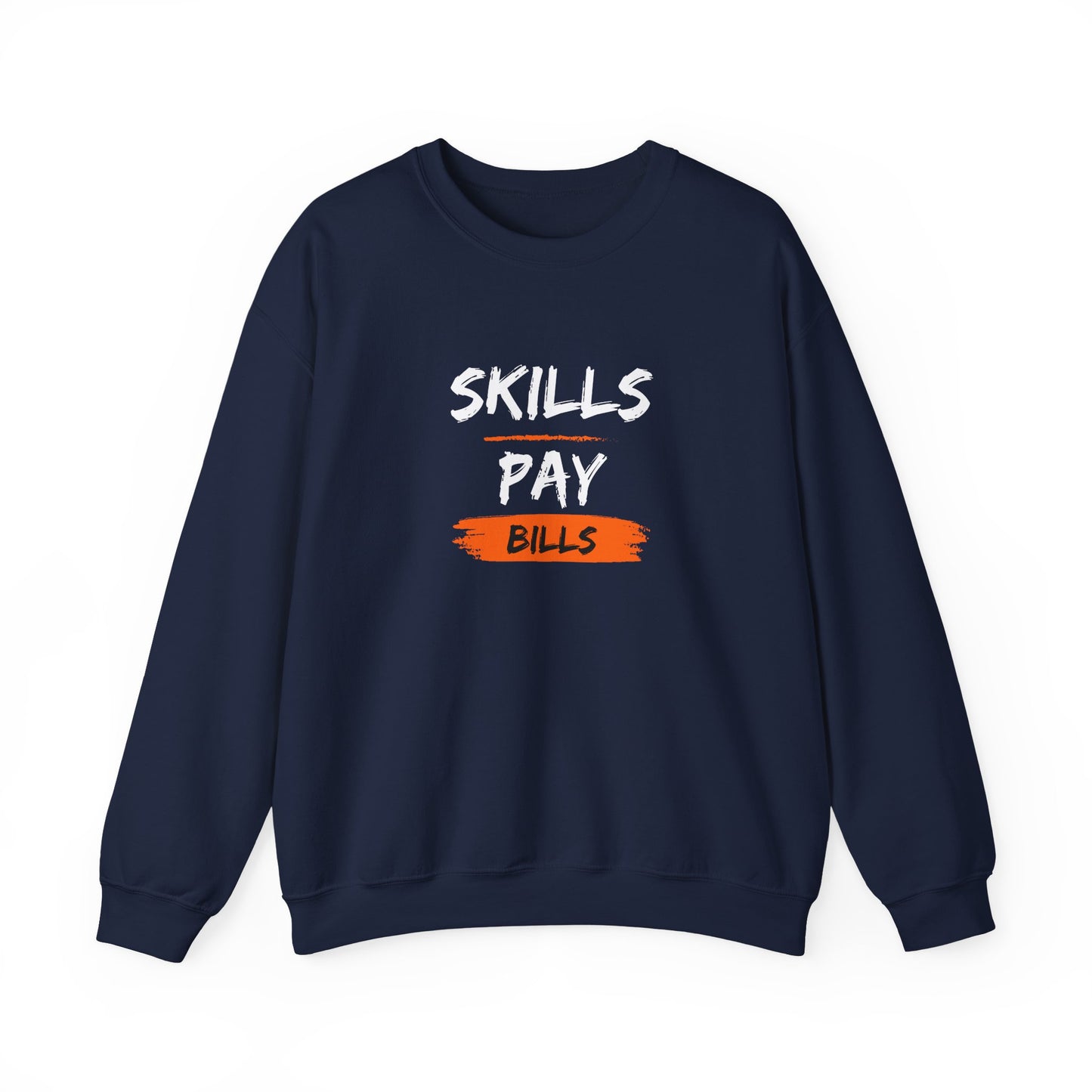 Skills Pay Bills Crewneck Sweatshirt