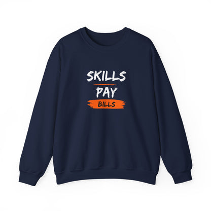 Skills Pay Bills Crewneck Sweatshirt