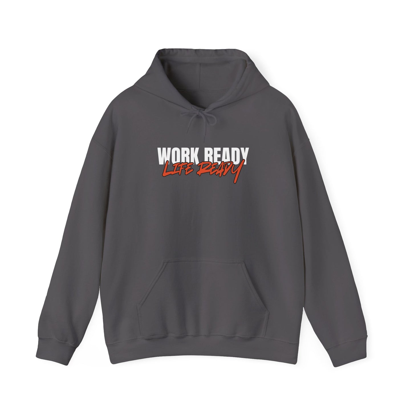 Work Ready Life Ready Hoodie