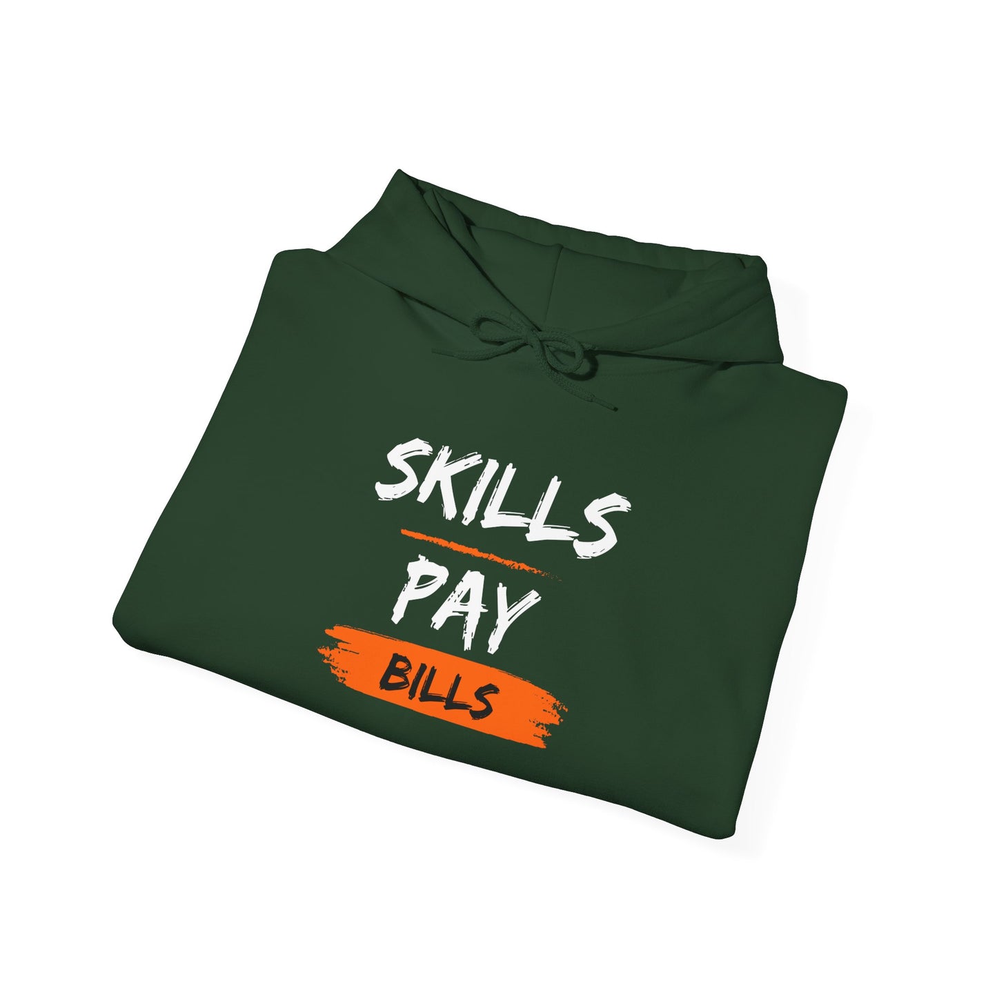 Skills Pay Bills Hoodie