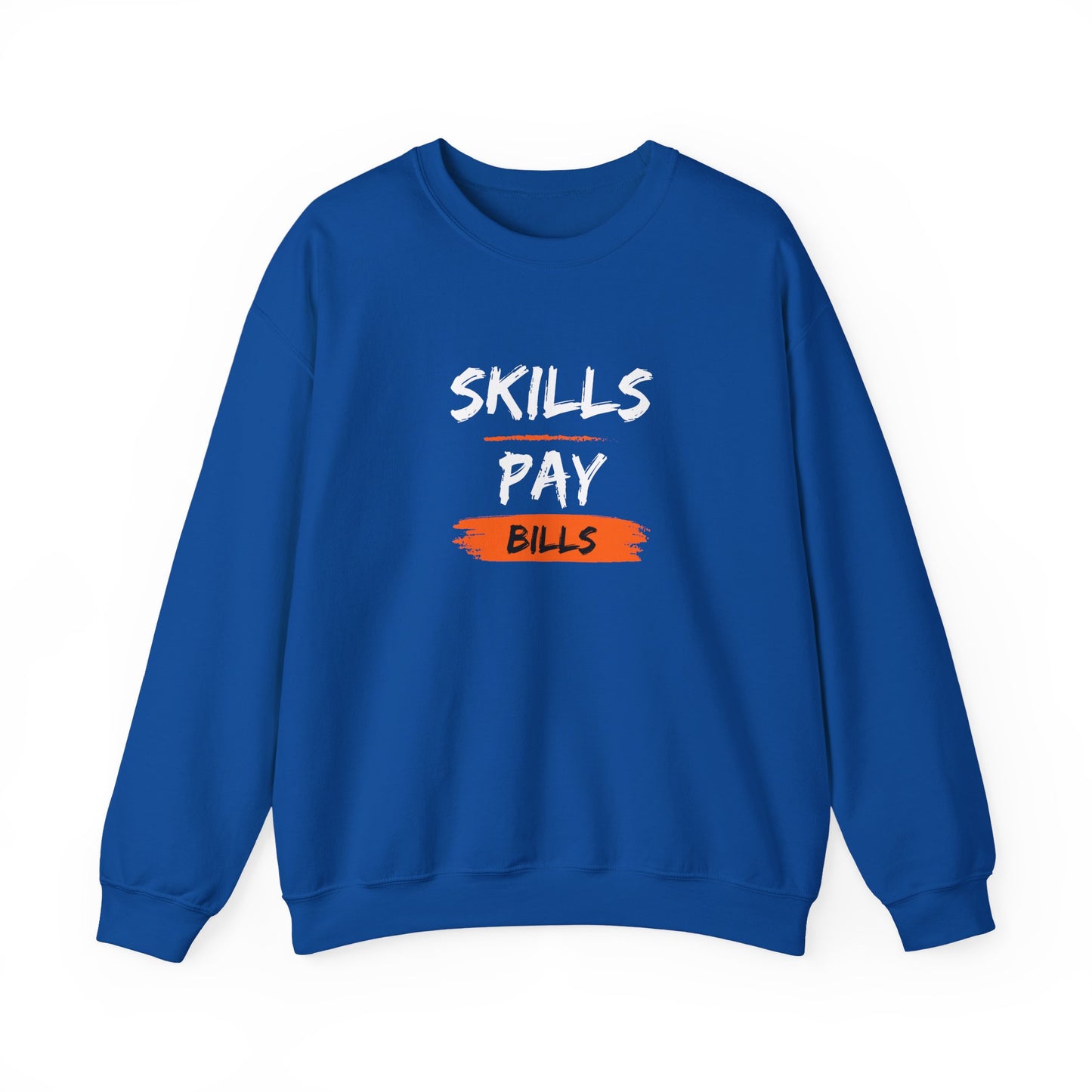 Skills Pay Bills Crewneck Sweatshirt