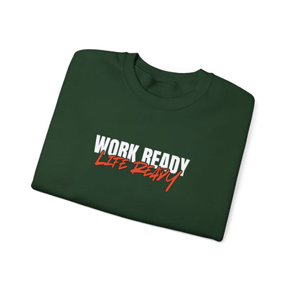 Work Ready Life Ready Crewneck Sweatshirt