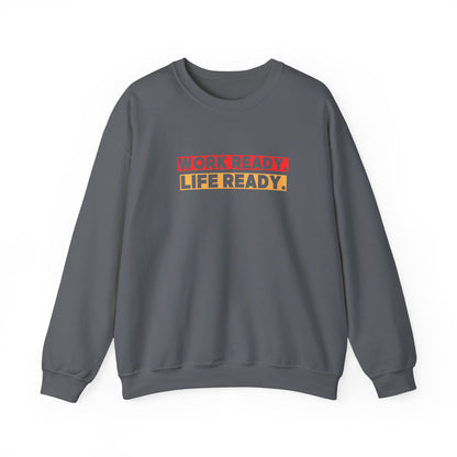 Work Ready Life Ready Crewneck Sweatshirt