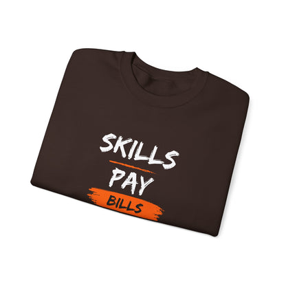Skills Pay Bills Crewneck Sweatshirt