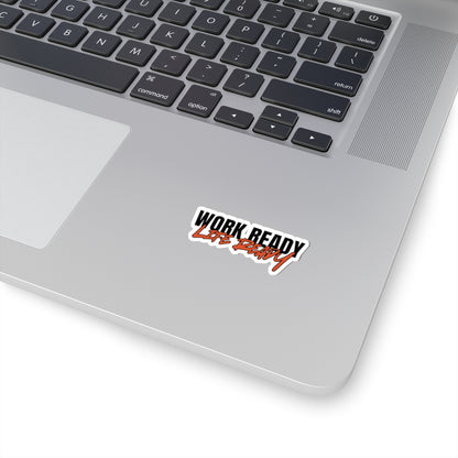 Work Ready. Life Ready. Sticker