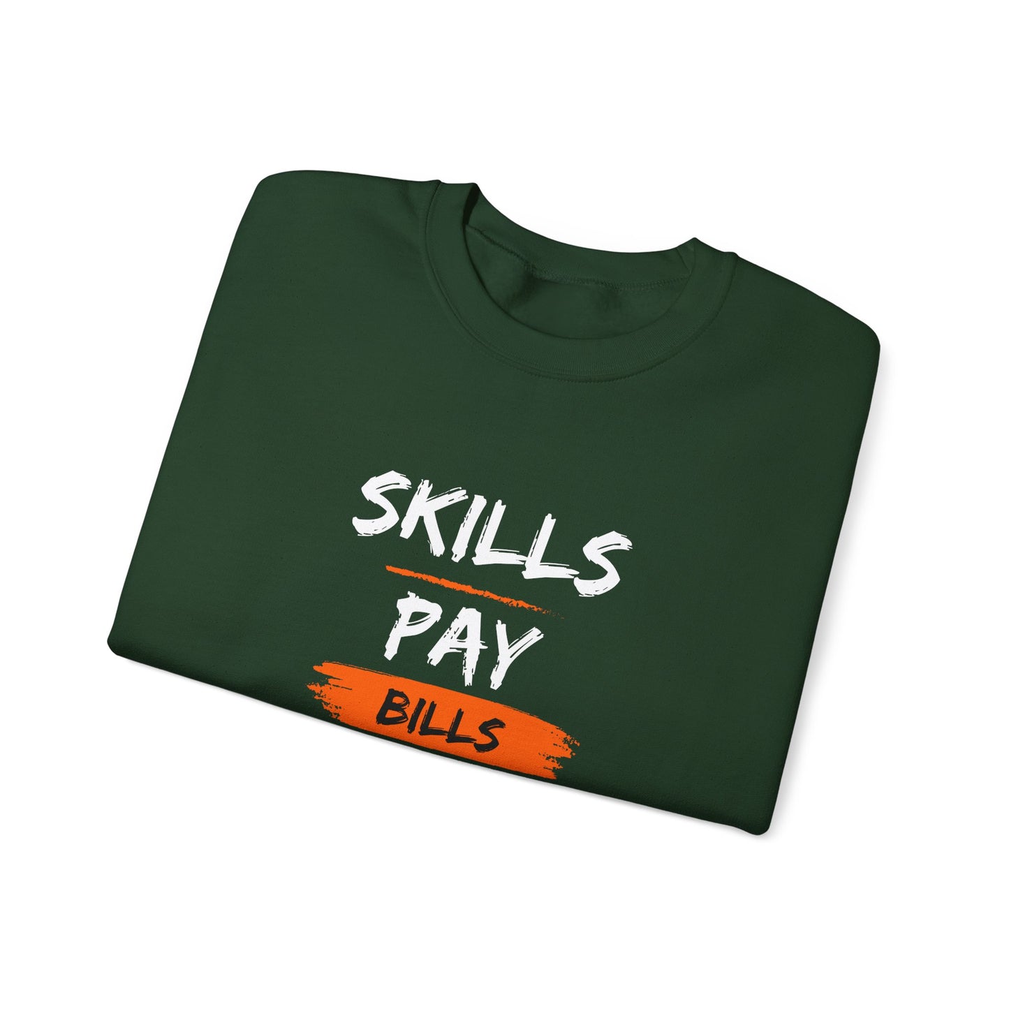 Skills Pay Bills Crewneck Sweatshirt