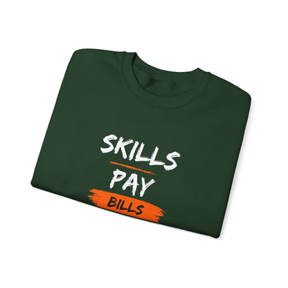 Skills Pay Bills Crewneck Sweatshirt