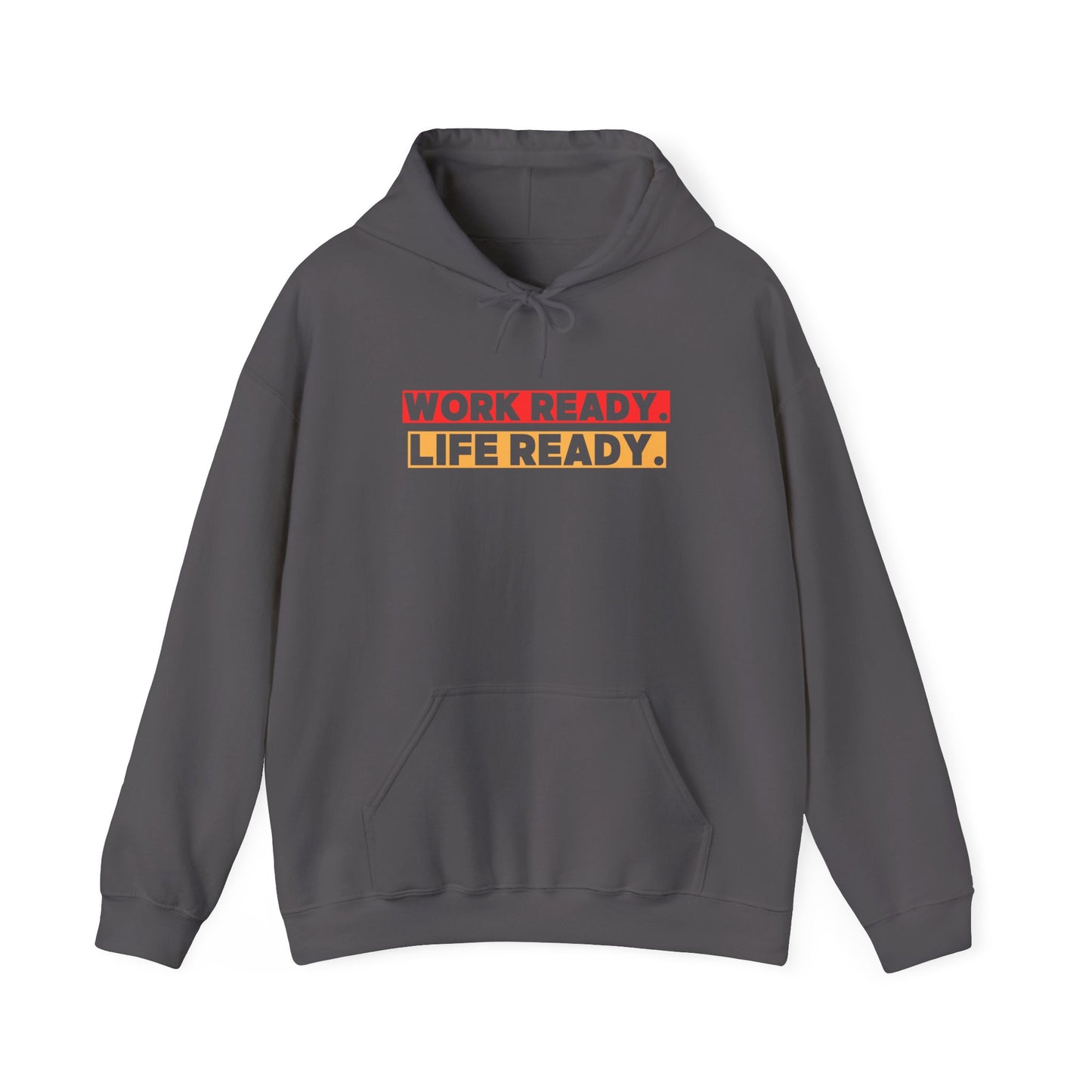 Work Ready Life Ready Hoodie