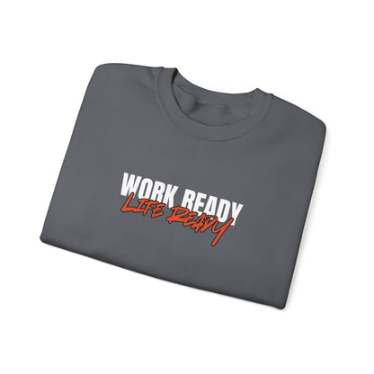 Work Ready Life Ready Crewneck Sweatshirt