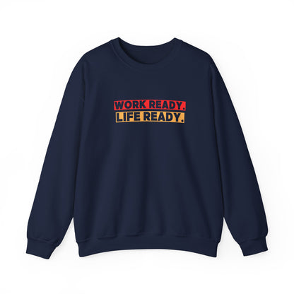 Work Ready Life Ready Crewneck Sweatshirt