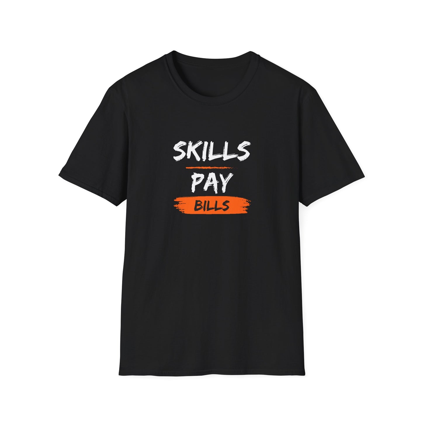 'Skills Pay Bills'  T-Shirt