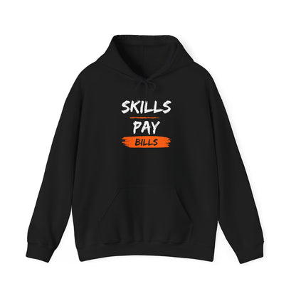 Skills Pay Bills Hoodie