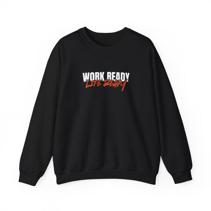 Work Ready Life Ready Crewneck Sweatshirt