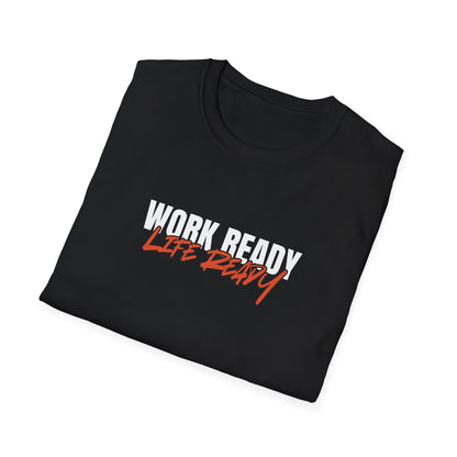 Work Ready Life Ready T-Shirt