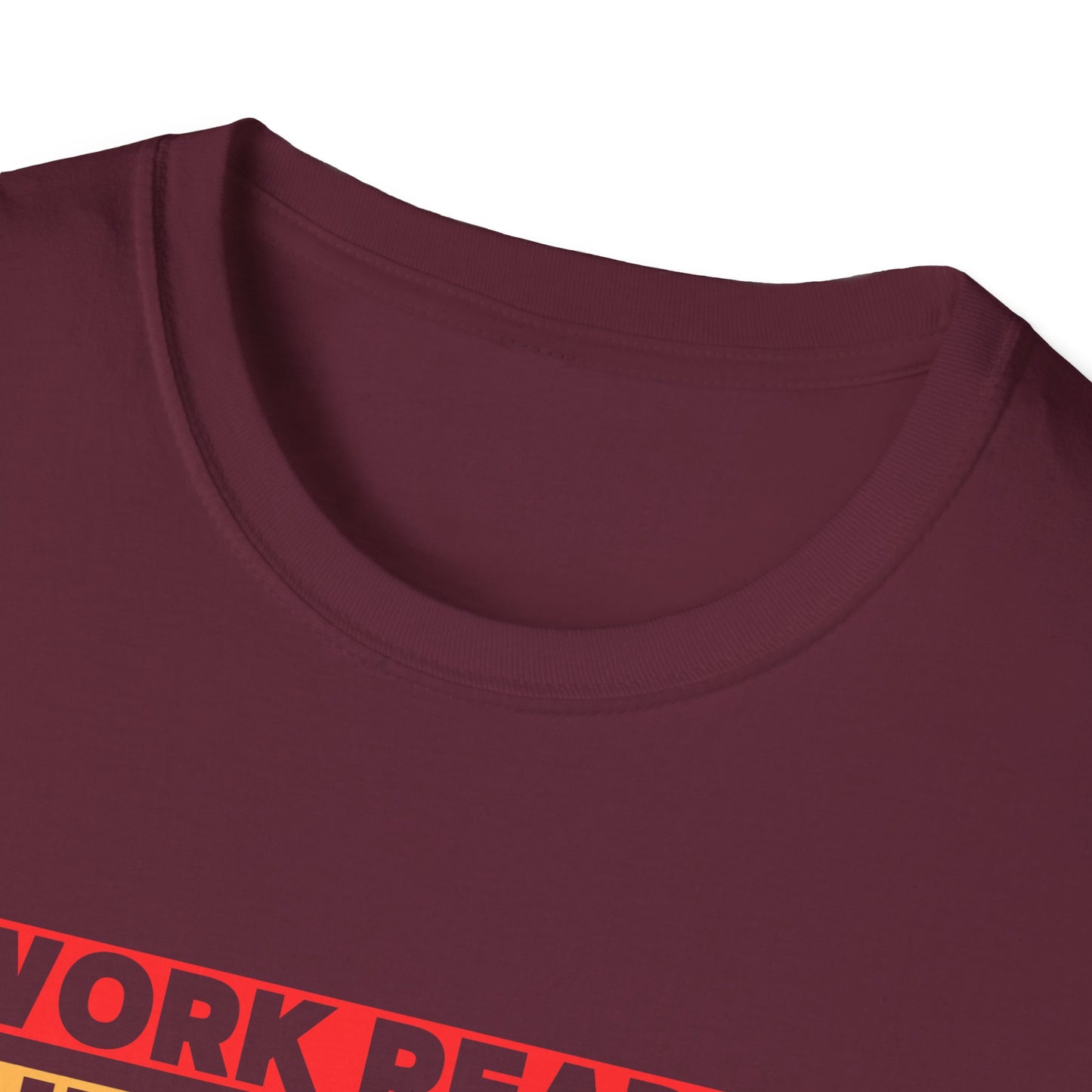 Work Ready Life Ready  T-Shirt