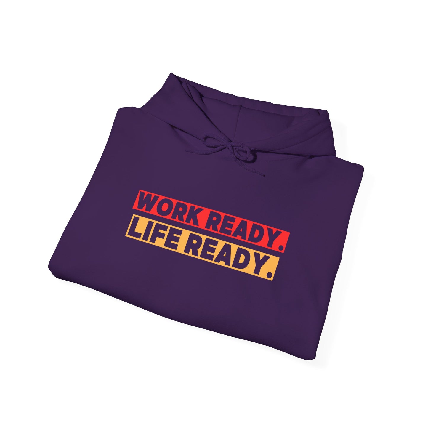 Work Ready Life Ready Hoodie