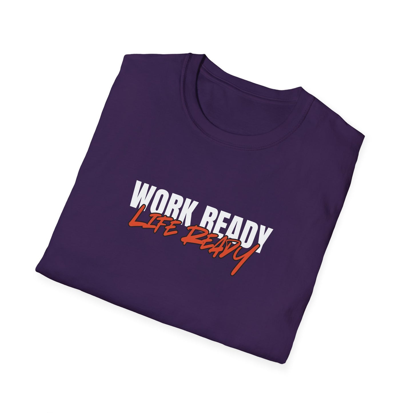Work Ready Life Ready T-Shirt