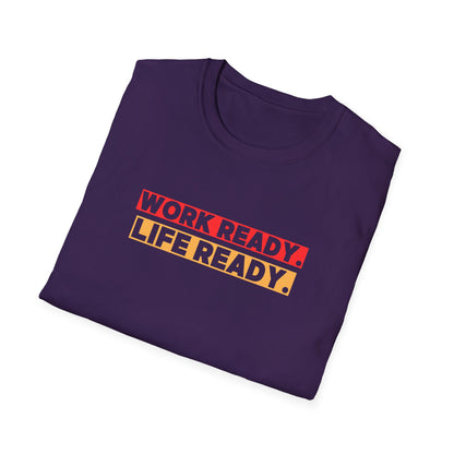 Work Ready Life Ready  T-Shirt