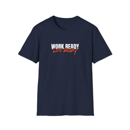Work Ready Life Ready T-Shirt