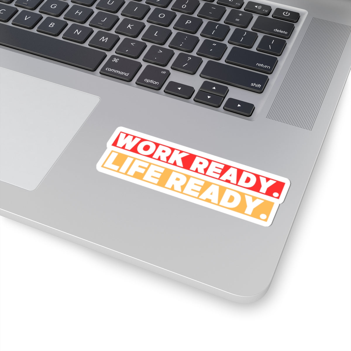 Work Ready. Life Ready. Sticker