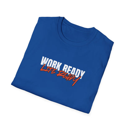 Work Ready Life Ready T-Shirt